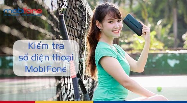 Cách kiểm tra số đt Mobifone đơn giản - Nhanh nhất